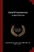 Lucia Di Lammermoor: An Opera in Three Acts