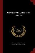 Madras in the Olden Time: 1639-1702
