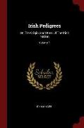 Irish Pedigrees: Or, the Origin and Stem of the Irish Nation, Volume 1