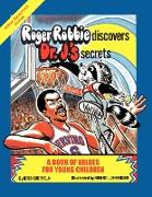 Roger Robbie Discovers Dr. J's Secrets