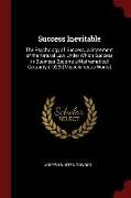 Success Inevitable: The Psychology of Success, a Statement of the Natural Law Under Which Success in Business Become a Mathematical Certai