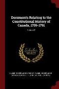 Documents Relating to the Constitutional History of Canada, 1759-1791, Volume 2