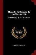 Music in Its Relation to Intellectual Life: Romanticism in Music. Two Lectures