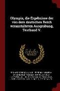 Olympia, Die Ergebnisse Der Von Dem Deutschen Reich Veranstalteten Ausgrabung, Textband V