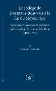 Le Collège de Dormans-Beauvais À La Fin Du Moyen Âge: Stratégies Politiques Et Parcours Individuels À l'Université de Paris (1370-1458)