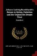 Johann Ludwig Burckhardt's Reisen in Syrien, Palästina Und Der Gegend Des Berges Sinai: Erster Band