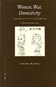 Women, War, Domesticity: Shanghai Literature and Popular Culture of the 1940s