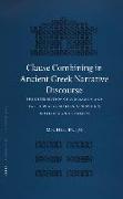 Clause Combining in Ancient Greek Narrative Discourse: The Distribution of Subclauses and Participial Clauses in Xenophon's Hellenica and Anabasis