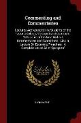 Commenting and Commentaries: Lectures Addressed to the Students of the Pastor's College, Metropolitan Tabernacle: With a List of the Best Biblical