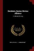 Decimus Junius Brutus Albinus: A Historical Study