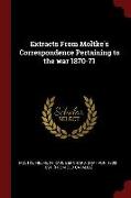 Extracts from Moltke's Correspondence Pertaining to the War 1870-71