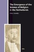 The Emergence of the Science of Religion in the Netherlands