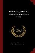Kansas City, Missouri: Its History and Its People 1808-1908, Volume 2