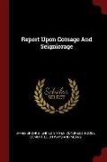 Report Upon Coinage and Seigniorage