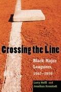 Crossing the Line: Black Major Leaguers, 1947-1959