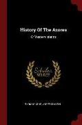 History of the Azores: Or Western Islands