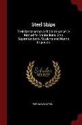 Steel Ships: Their Construction and Maintenance: A Manual for Shipbuilders, Ship Superintendents, Students and Marine Engineers