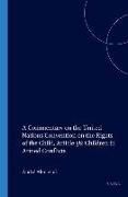 A Commentary on the United Nations Convention on the Rights of the Child, Article 38: Children in Armed Conflicts