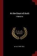 At the Court of Amîr: A Narrative