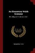 An Elementary Welsh Grammar: Phonology and Accidence, Part 1