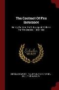 The Contract of Fire Insurance: Being the President's Inaugural Address for the Session, 1885-1886