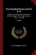 Two Hundred Years of the S. P. G.: An Historical Account of the Society for the Propagation of the Gospel in Foreign Parts, 1701-1900, Volume 2