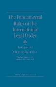 The Fundamental Rules of the International Legal Order: Jus Cogens and Obligations Erga Omnes