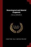 Neurological and Mental Diagnosis: A Manual of Methods