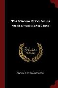 The Wisdom of Confucius: With Critical and Biographical Sketches