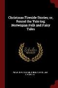 Christmas Fireside Stories, or, Round the Yule log, Norwegian Folk and Fairy Tales