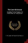 The Law-Dictionary: Explaining the Rise, Progress, and Present State, of the English Law