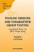 Pooling Designs and Nonadaptive Group Testing: Important Tools for DNA Sequencing
