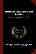 Masters of English Landscape Painting: J. S. Cotman, David Cox, Peter de Wint