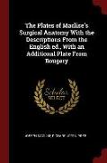 The Plates of Maclise's Surgical Anatomy with the Descriptions from the English Ed., with an Additional Plate from Bougery