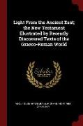 Light from the Ancient East, The New Testament Illustrated by Recently Discovered Texts of the Graeco-Roman World