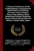 A History of Banking in all the Leading Nations, Comprising the United States, Great Britain, Germany, Austro-Hungary, France, Italy, Belgium, Spain