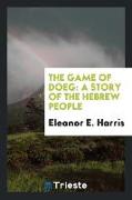 The Game of Doeg: A Story of the Hebrew People