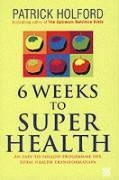 6 Weeks To Superhealth