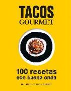 Tacos gourmet : 100 recetas con buena onda