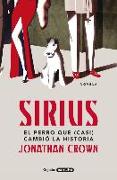 Sirius : El perro que (casi) cambió la historia