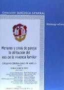 Menores y crisis de pareja : la atribución del uso de la vivienda familiar