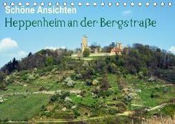Schöne Ansichten - Heppenheim an der Bergstraße (Tischkalender 2018 DIN A5 quer)