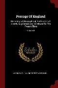 Peerage of England: Genealogical, Biographical, and Historical. Greatly Augmented and Continued to the Present Time, Volume 6