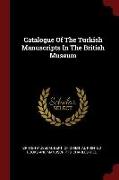 Catalogue of the Turkish Manuscripts in the British Museum