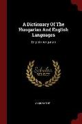 A Dictionary of the Hungarian and English Languages: English-Hungarian