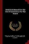 Statistical Manual For The Use Of Institutions For The Insane