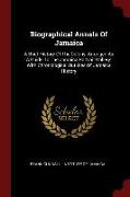 Biographical Annals of Jamaica: A Brief History of the Colony, Arranged as a Guide to the Jamaica Portrait Gallery: With Chronological Outlines of Jam