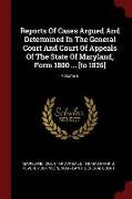 Reports of Cases Argued and Determined in the General Court and Court of Appeals of the State of Maryland, Form 1800 ... [To 1826], Volume 6