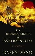 The Hidden Light of Northern Fires