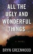 All the Ugly and Wonderful Things